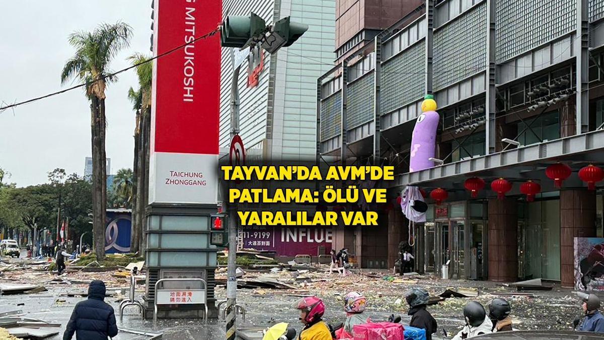 Son dakika… Tayvan’da bir alışveriş merkezinde patlama: Ölü ve yaralılar var